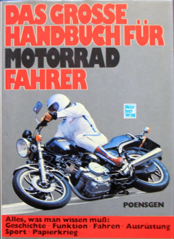 Poensgen "Das grosse Handbuch für Motorrad Fahrer" Motorbike-History 1983 (10440)